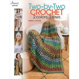 Annie's Books Two-By-Two Crochet 2 Colors; 2 Rows